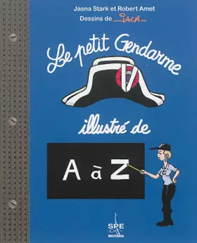 Couverture du produit · Le Petit Gendarme Illustre de a a Z