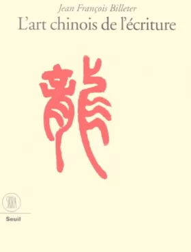 Couverture du produit · L'art chinois de l'écriture (Français)