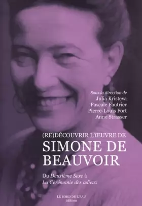 Couverture du produit · (Re)Découvrir l'Œuvre de Simone de Beauvoir-: Du Deuxième Sexe a la Ceremonie des Adie