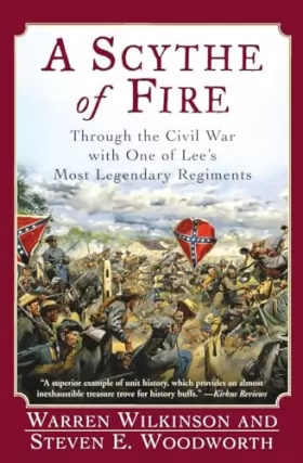 Couverture du produit · A Scythe of Fire: Through the Civil War with One of Lee's Most Legendary Regiments