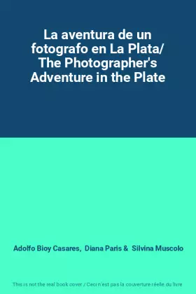 Couverture du produit · La aventura de un fotografo en La Plata/ The Photographer's Adventure in the Plate