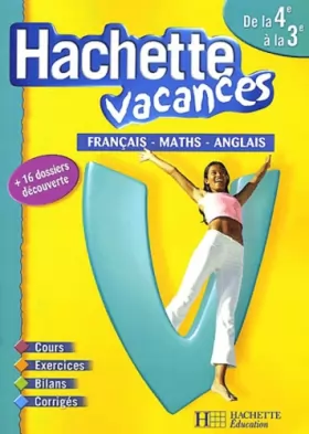 Couverture du produit · Hachette Vacances : Français - Mathématiques - Anglais, de la 4e à la 3e - 13-14 ans (+ corrigé)