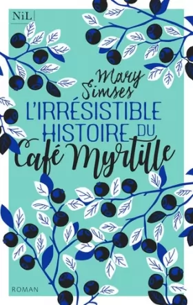 Couverture du produit · L'Irrésistible Histoire du Café Myrtille