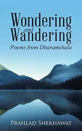 Couverture du produit · Wondering and Wandering: Poems from Dharamshala