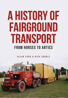 Couverture du produit · A History of Fairground Transport: From Horses to Artics