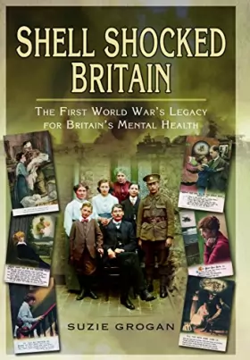 Couverture du produit · Shell Shocked Britain: The First World War's Legacy for Britain's Mental Health
