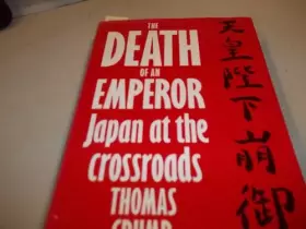 Couverture du produit · The Death of an Emperor: Japan at the Crossroads