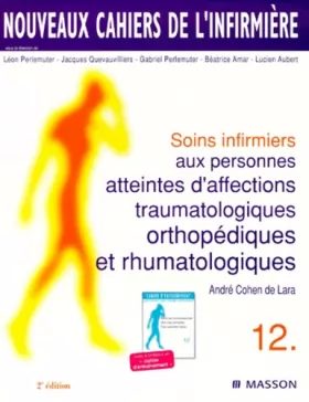 Couverture du produit · Soins Infirmiers Aux Personnes Atteintes D'Affections Traumatologiques Orthopediques Et Rhumatologiques. 2eme Edition