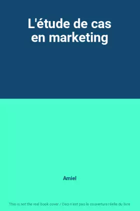 Couverture du produit · L'étude de cas en marketing