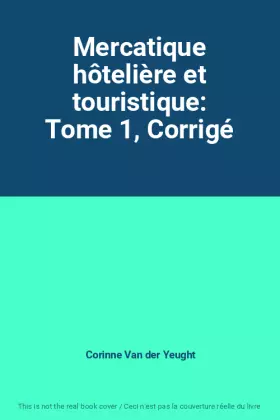 Couverture du produit · Mercatique hôtelière et touristique: Tome 1, Corrigé