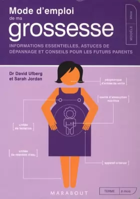 Couverture du produit · Mode d'emploi de ma grossesse : Informations essentielles, astuces de dépannage et conseils pour les futurs parents
