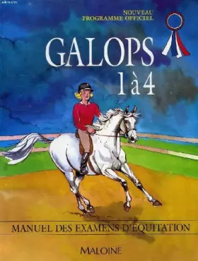 Couverture du produit · GALOPS 1 A 4. Manuel des examens d'équitation, Programme 1997