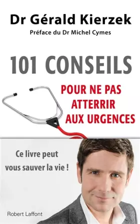 Couverture du produit · 101 conseils pour ne pas atterrir aux urgences