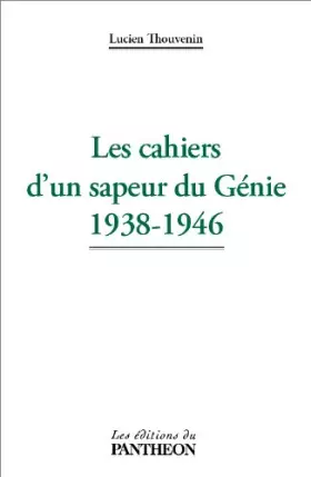 Couverture du produit · Les Cahiers d'un Sapeur du Génie 1938-1946