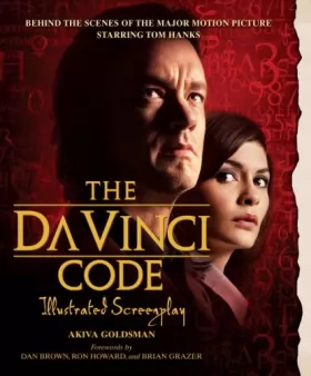 Couverture du produit · The Da Vinci Code Illustrated Screenplay: Behind the Scenes of the Major Motion Picture