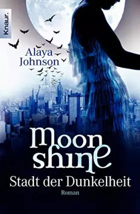 Couverture du produit · Moonshine - Stadt der Dunkelheit: Roman