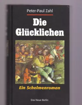 Couverture du produit · Die Glücklichen. Ein Schelmenroman