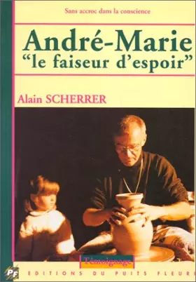 Couverture du produit · André Marie le faiseur d'espoir, 2ème édition