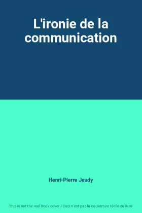 Couverture du produit · L'ironie de la communication