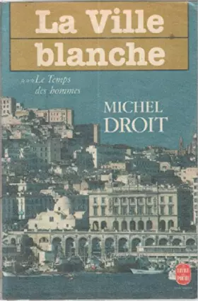 Couverture du produit · Le Temps des hommes, tome 3 : la ville blanche