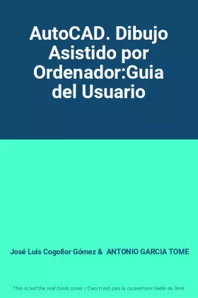 Couverture du produit · AutoCAD. Dibujo Asistido por Ordenador:Guia del Usuario