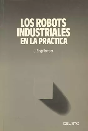 Couverture du produit · Los Robots Industriales En La Practica