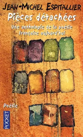 Couverture du produit · Pièces détachées : Une anthologie de la poésie française aujourd'hui