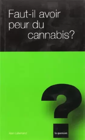 Couverture du produit · Faut Il Avoir Peur du Cannabis