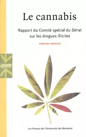 Couverture du produit · Le cannabis : Rapport du Comité spécial du Sénat sur les drogues illicites (version abrégée)