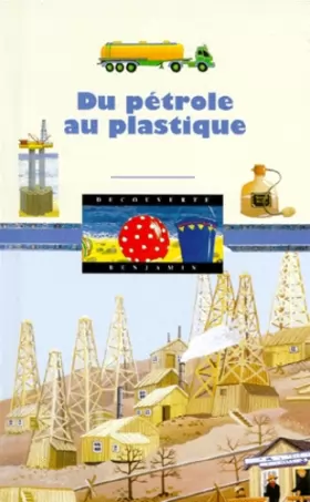 Couverture du produit · Du pétrole au plastique