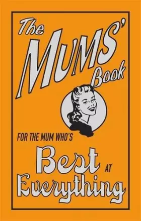 Couverture du produit · The Mums' Book : For the Mum Who's Best at Everything