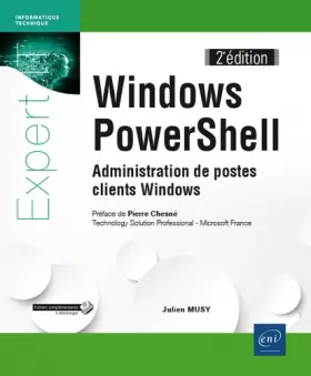 Couverture du produit · Windows PowerShell - Administration de postes clients Windows (2e édition)
