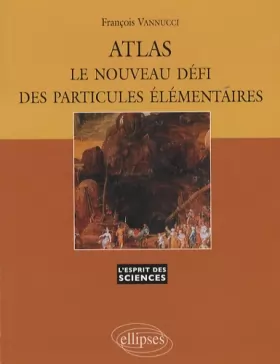 Couverture du produit · Atlas Le Nouveau Defi Des Particules Elementaires N°44