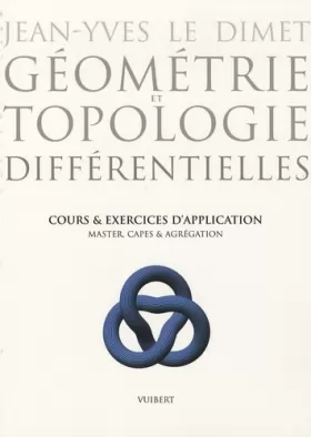 Couverture du produit · Géométrie et topologie différentielles : Cours et exercices d'application, Master, CAPES & Agrégation
