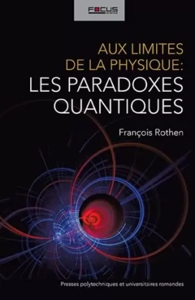 Couverture du produit · Aux limites de la physique : les paradoxes quantiques