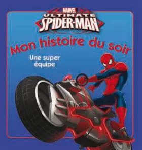 Couverture du produit · Spiderman, Une super équipe MON HISTOIRE DU SOIR