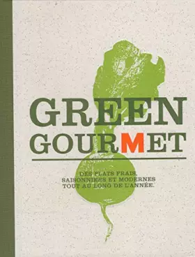 Couverture du produit · Green gourmet : des plats frais, saisonniers et modernes tout au long de l'année