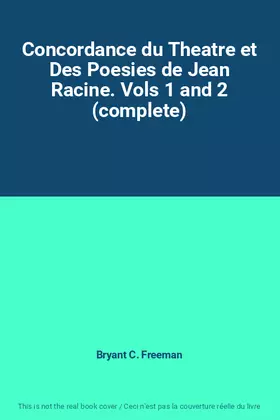 Couverture du produit · Concordance du Theatre et Des Poesies de Jean Racine. Vols 1 and 2 (complete)