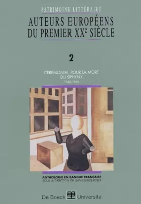 Couverture du produit · Auteurs européens du premier XXème siècle. Volume 2, Cérémonial pour la mort du Sphynx (1940-1958)