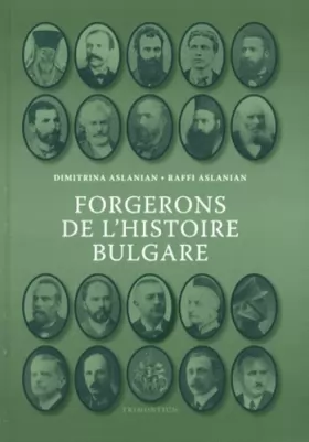 Couverture du produit · Forgerons de l'histoire bulgare : Essais biographiques