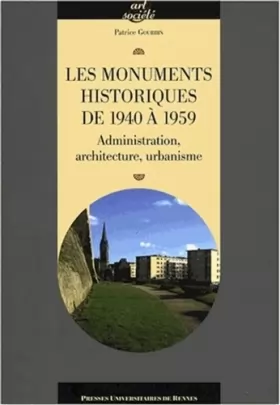 Couverture du produit · Les monuments historiques de 1940 à 1959 : Administration, architecture, urbanisme
