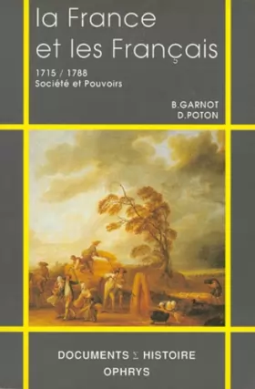 Couverture du produit · La France et les Français au XVIIIe siècle (1715-1788): Société et pouvoirs