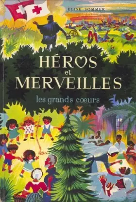Couverture du produit · heros et merveilles tome 3, Les grands coeurs