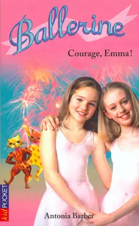Couverture du produit · Ballerines, tome 7 : Courage Emma