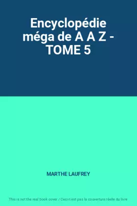 Couverture du produit · Encyclopédie méga de A A Z - TOME 5