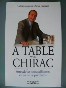 Couverture du produit · A TABLE AVEC CHIRAC