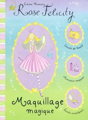Couverture du produit · Rose Felicity: Maquillage Magique