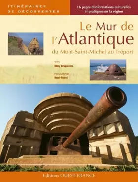 Couverture du produit · Le Mur de l'Atlantique, du Mont-Saint-Michel au Tréport