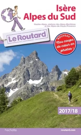 Couverture du produit · Guide du Routard Isère, Alpes du Sud 2017/18: Hautes-Alpes, stations des Alpes Maritimes et Alpes de Haute-Provence