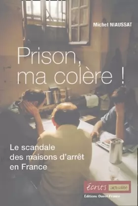 Couverture du produit · Prison, ma colère ! : Le scandale des maisons d'arrêt en France